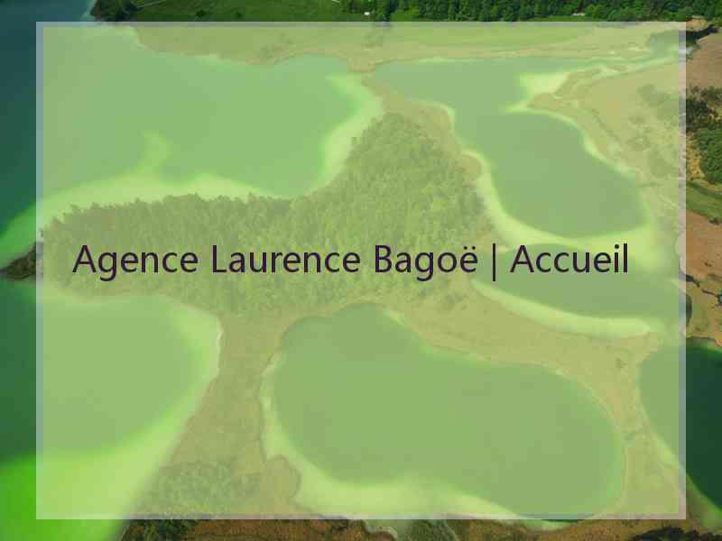 Agence Laurence Bagoë | Accueil
