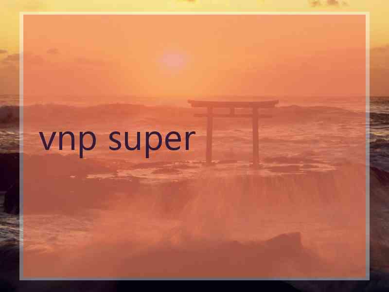 vnp super